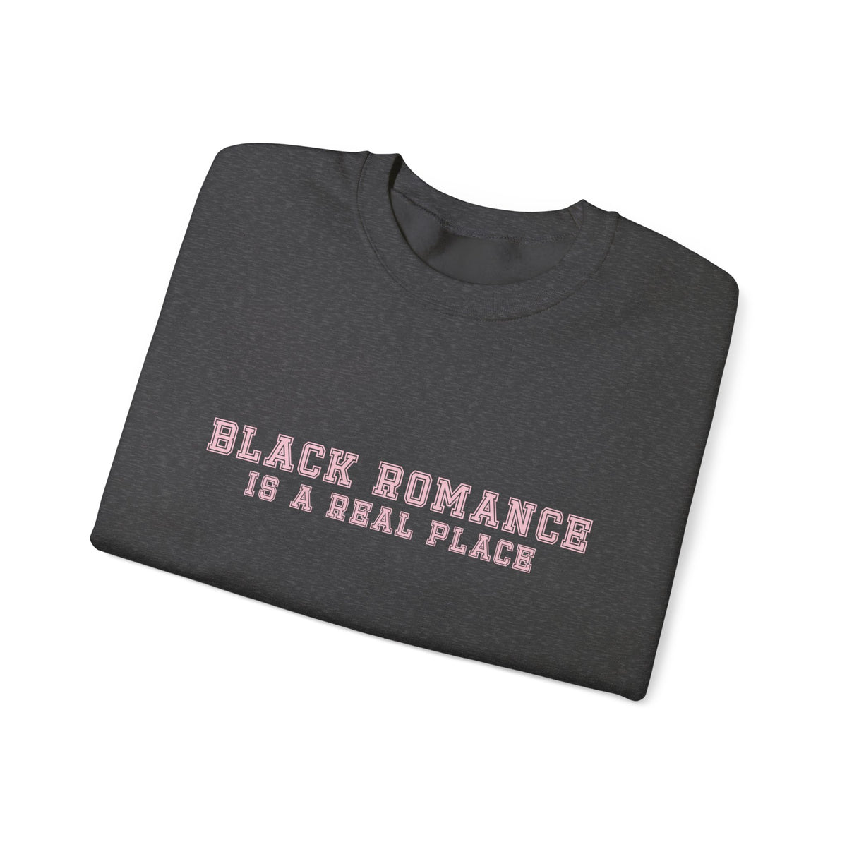 "Black Romance Is A Real Place" Pink Lettering