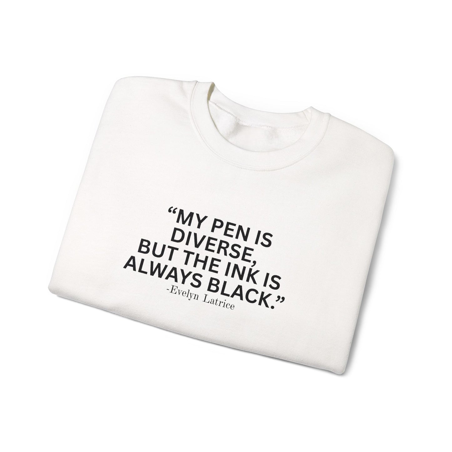Crewneck Sweatshirt White — “My Pen Is Black” Literary Quote