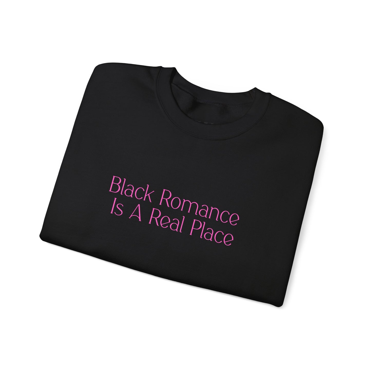 Black Romance Is A Real Place Crew neck