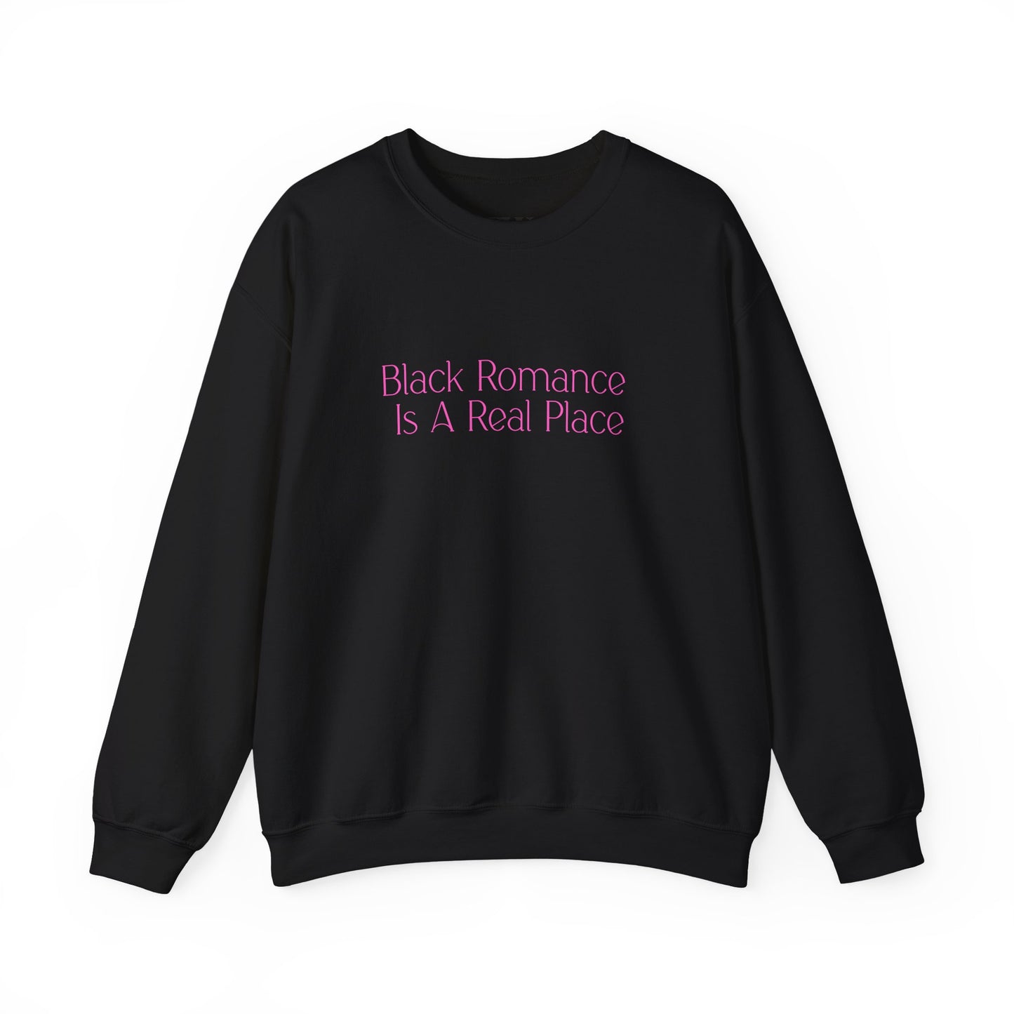 Black Romance Is A Real Place Crew neck