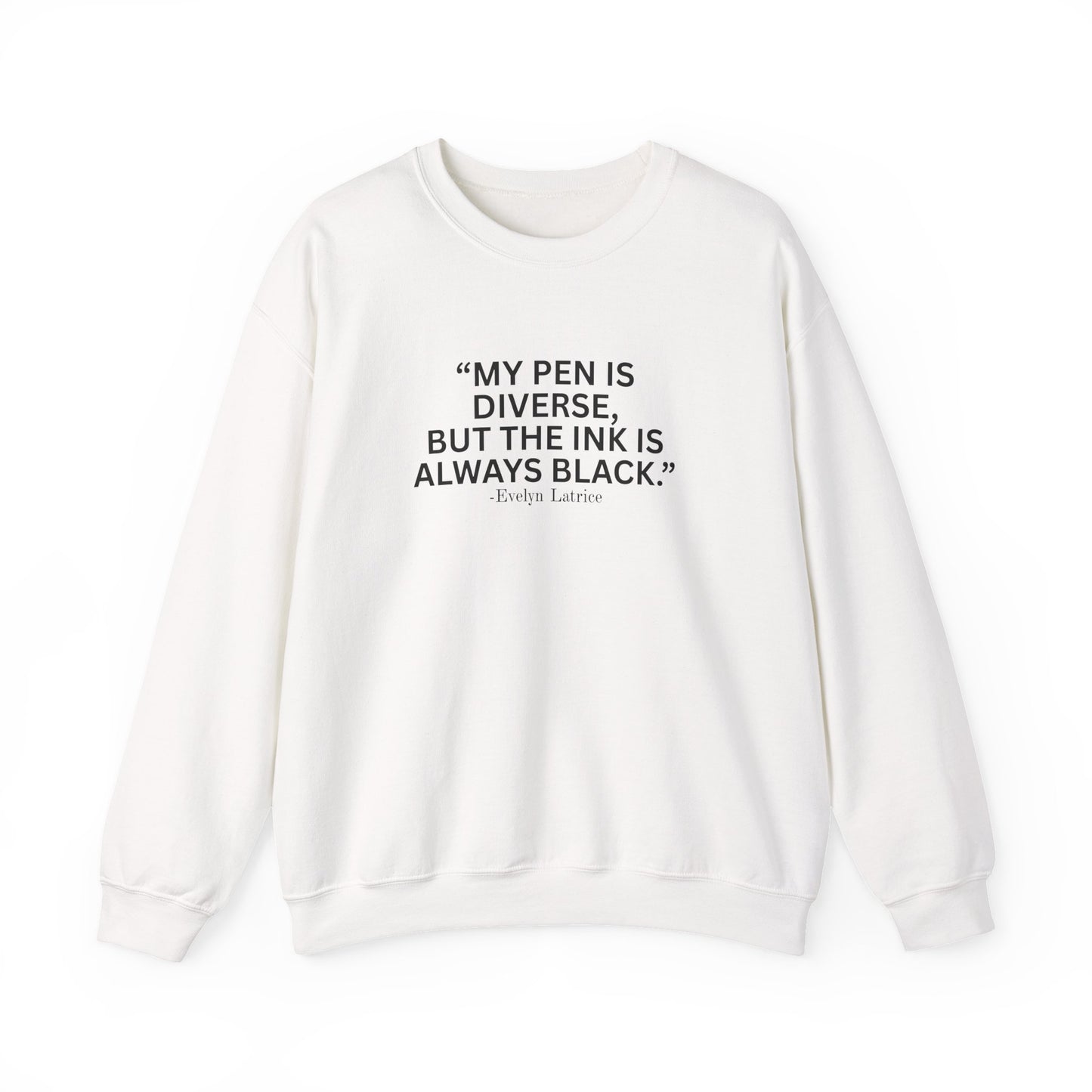 Crewneck Sweatshirt White — “My Pen Is Black” Literary Quote